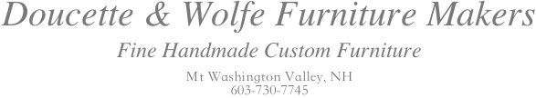 Doucette and Wolfe Fine Custom Made Furniture Makers